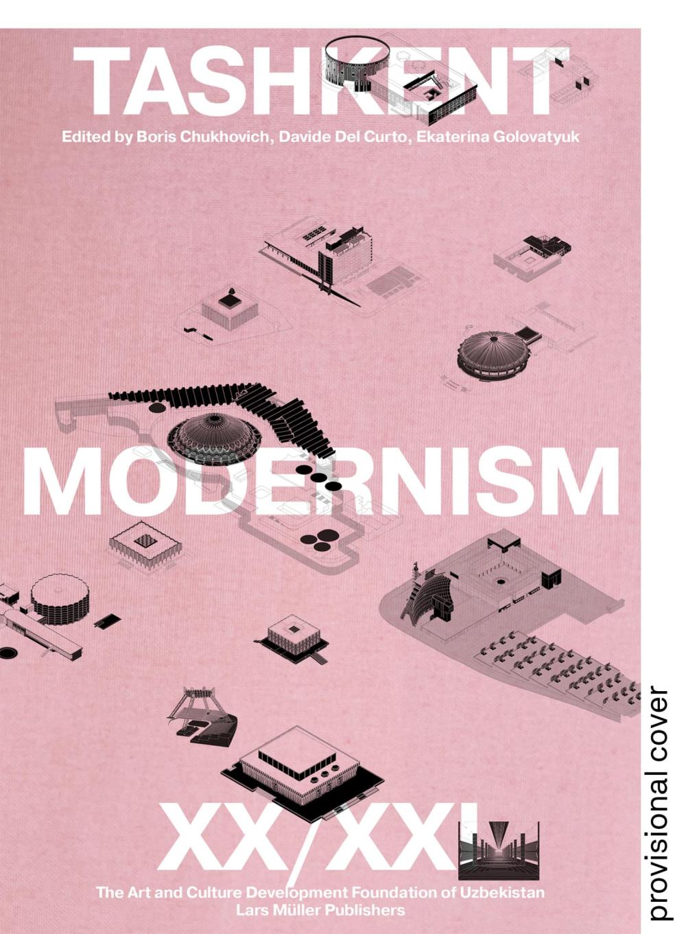 Tashkent Modernism XX/XXI | Lars Müller Publishers